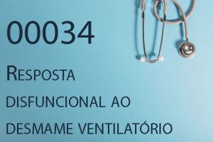 00034 Resposta disfuncional ao desmame ventilatório