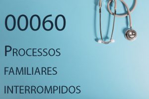 00060 Processos familiares interrompidos