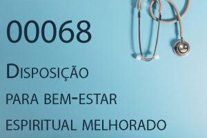 00068 Disposição para bem-estar espiritual melhorado