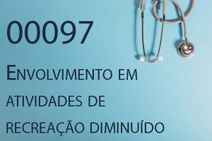 00097 Envolvimento em atividades de recreação diminuído