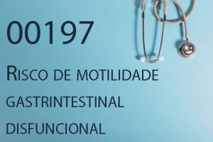 00197 Risco de motilidade gastrintestinal disfuncional