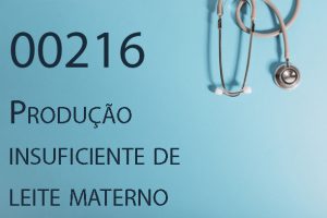 00216 Produção insuficiente de leite materno